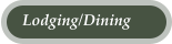 Lodging/Dining